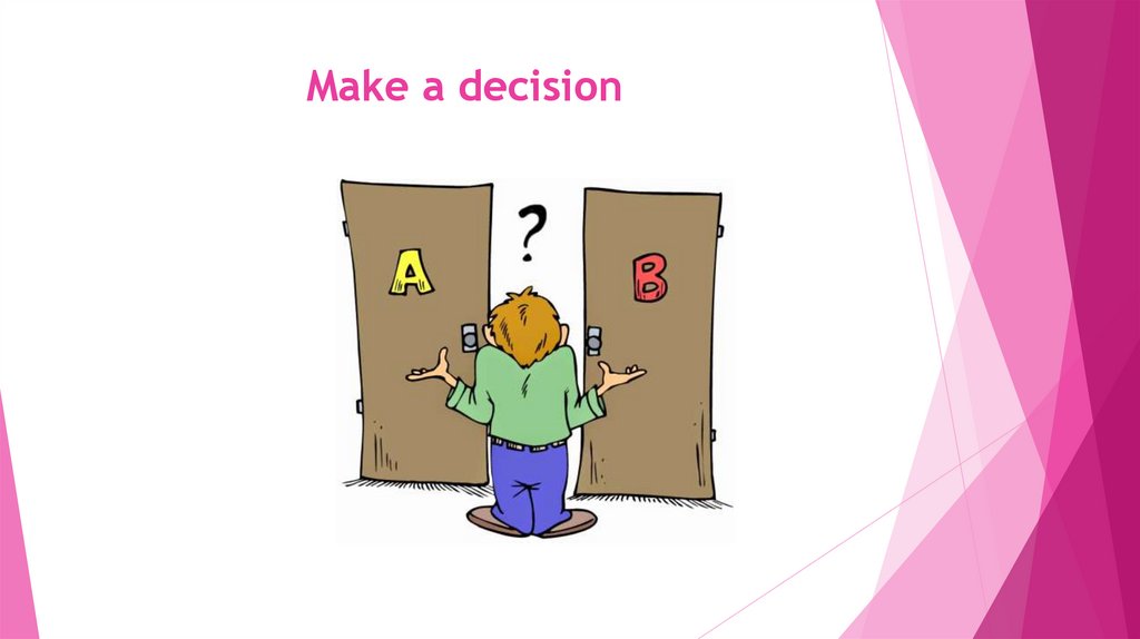 Make a decision