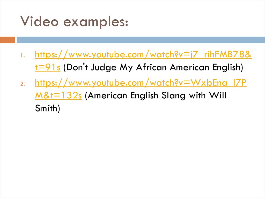 Video examples: