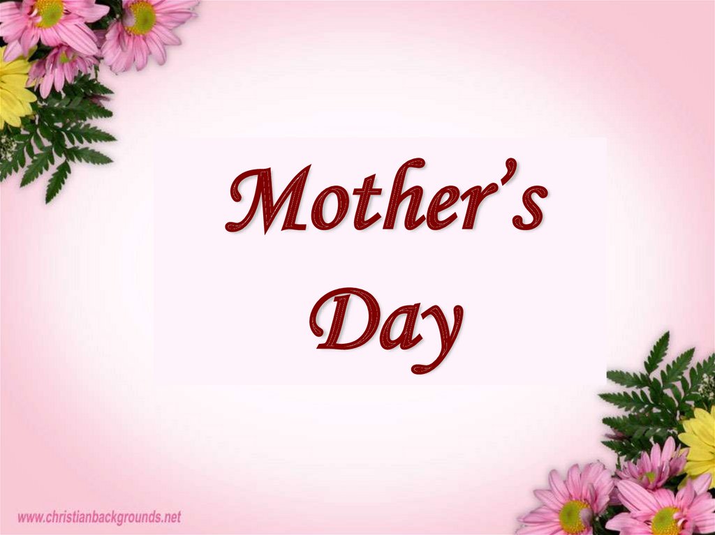 День матери в англии. Mothers Day презентация. Mother's Day in. The History of mother`s Day. Mother's Day in Britain.