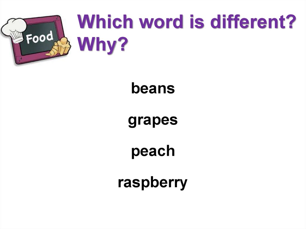 Which word is different? Why?