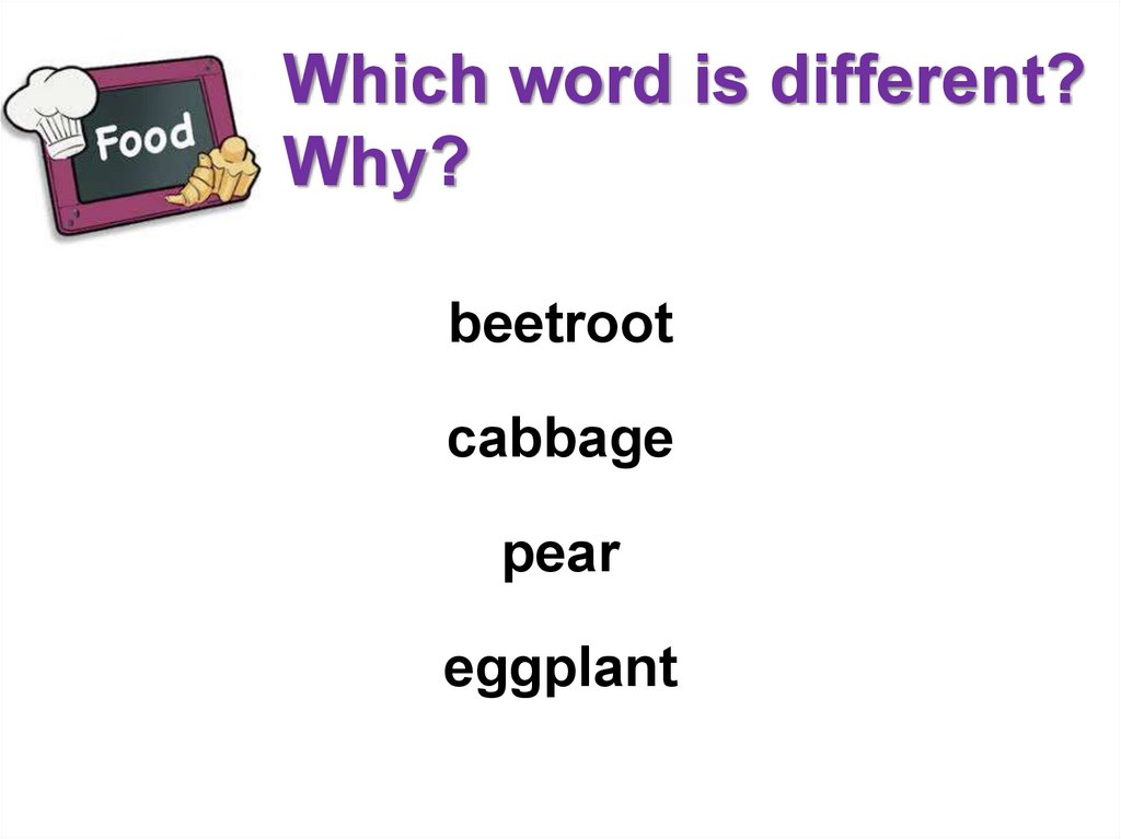 Which word is different? Why?