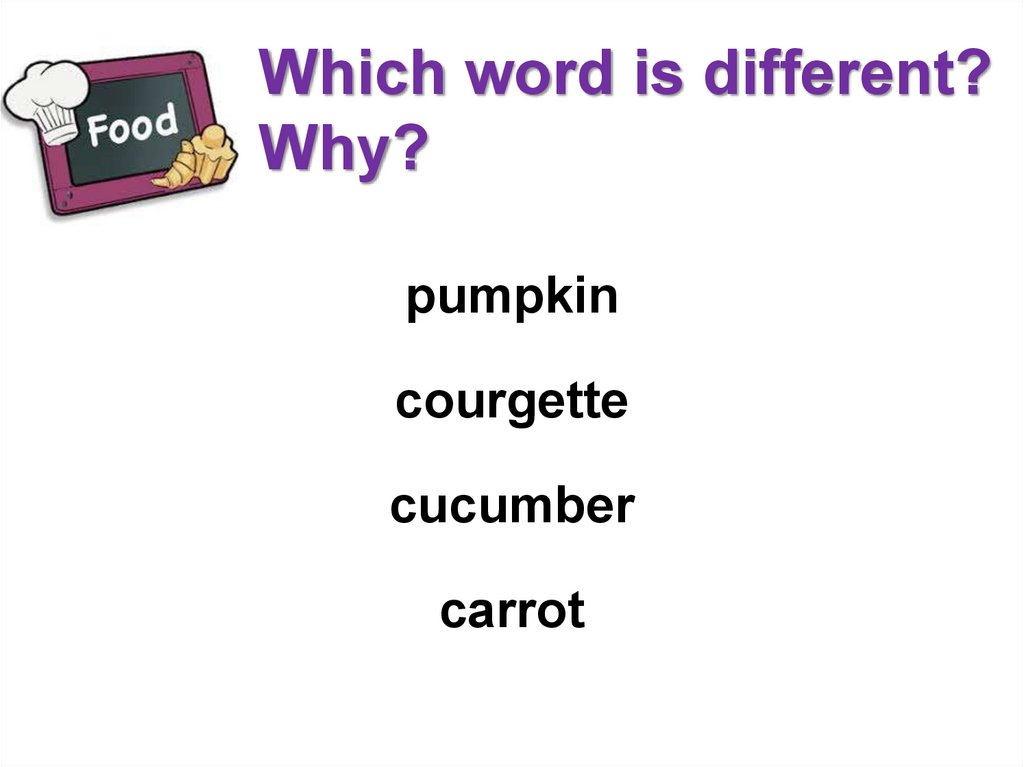 Which word is different? Why?