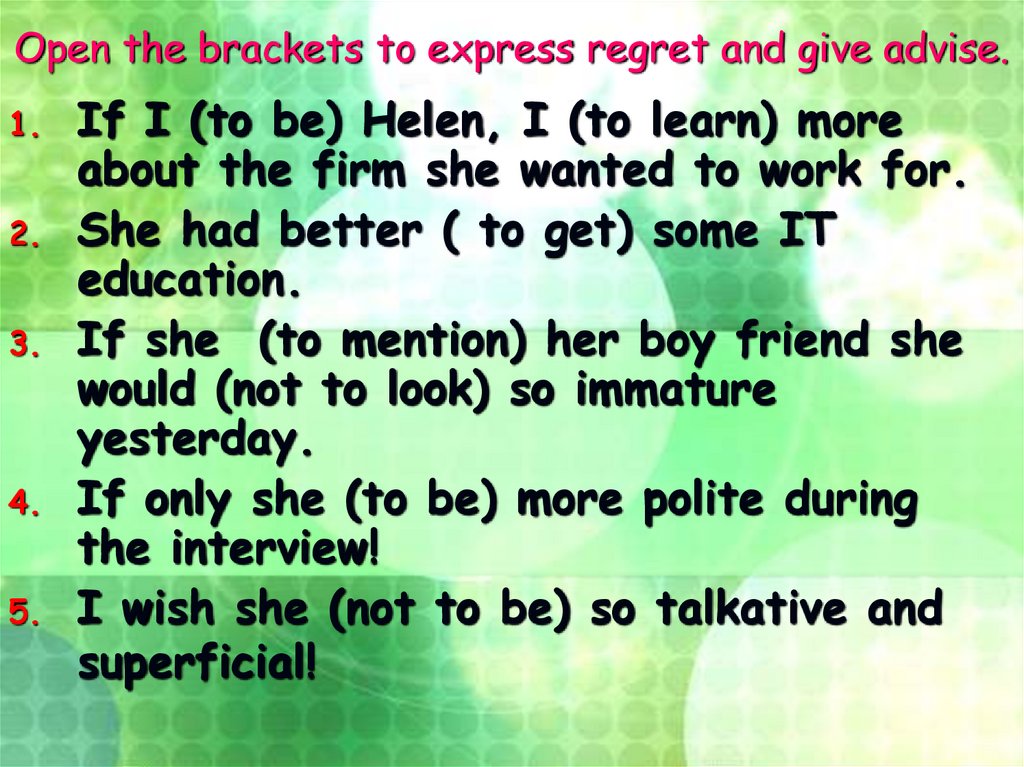 Open the brackets to express regret and give advise.