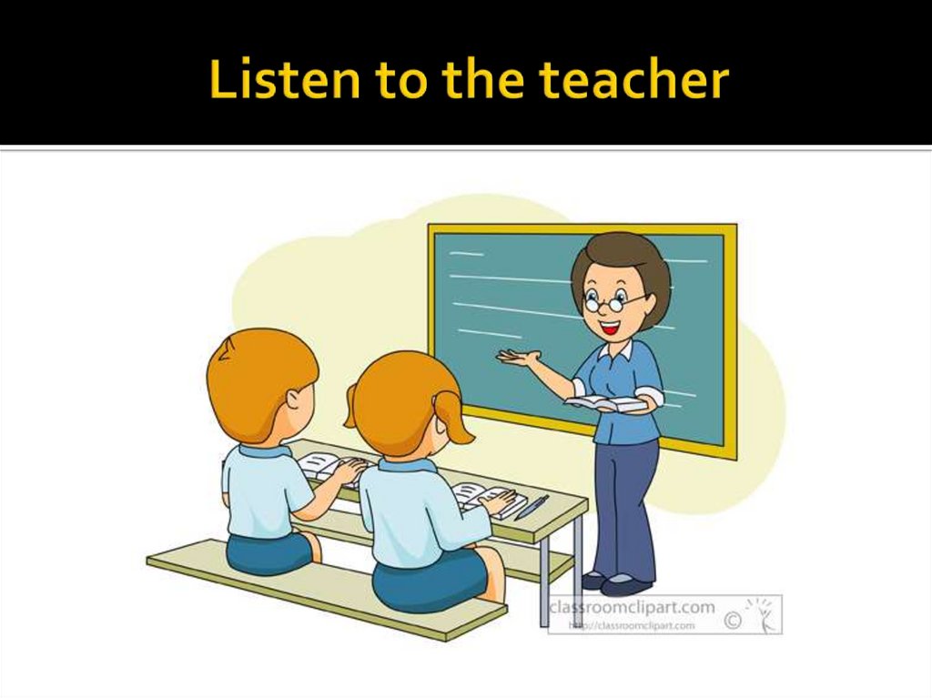 Listen to the teacher