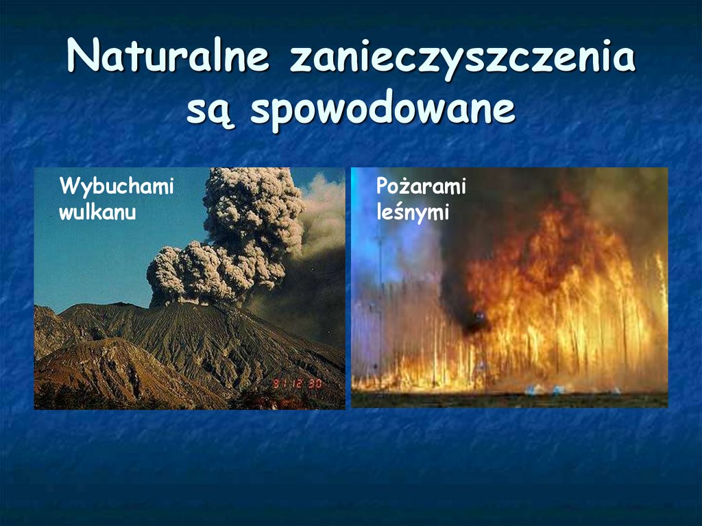 Naturalne zanieczyszczenia są spowodowane