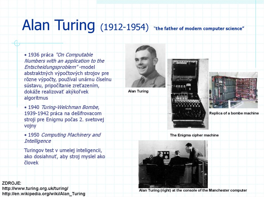 Alan Turing (1912-1954) “the father of modern computer science”
