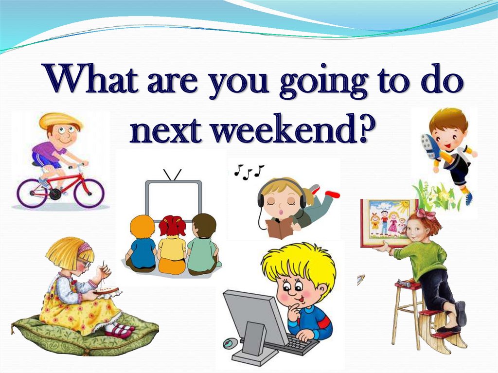 What Are You Going To Do Next Weekend Online Presentation
