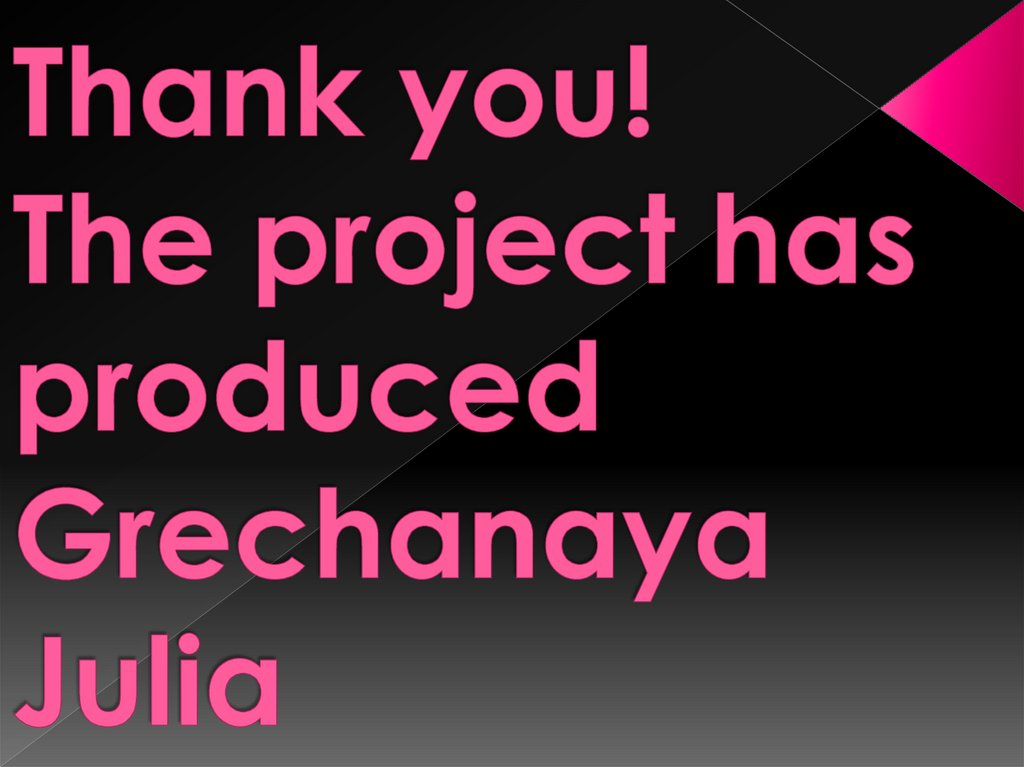 Thank you! The project has produced Grechanaya Julia