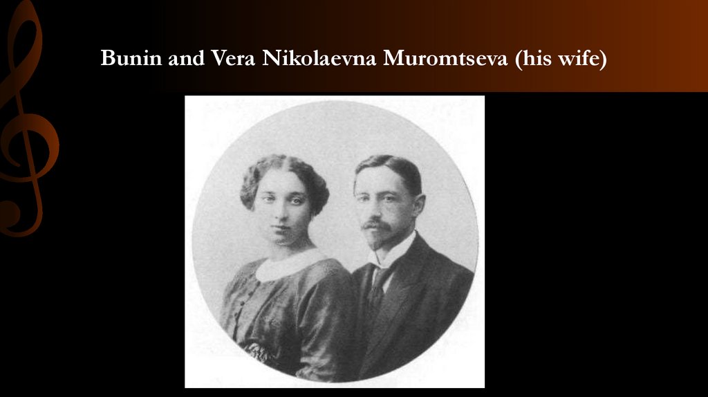 Bunin and Vera Nikolaevna Muromtseva (his wife)