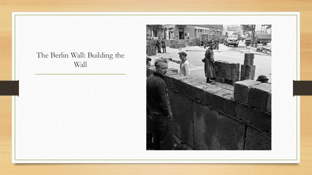 The Berlin Wall: Building the Wall