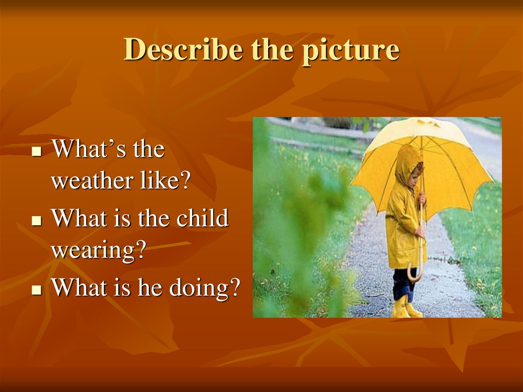What is the weather like in summer. Describe the weather. Презентация about weather. Describe the weather pictures. Презентация на тему the weather.