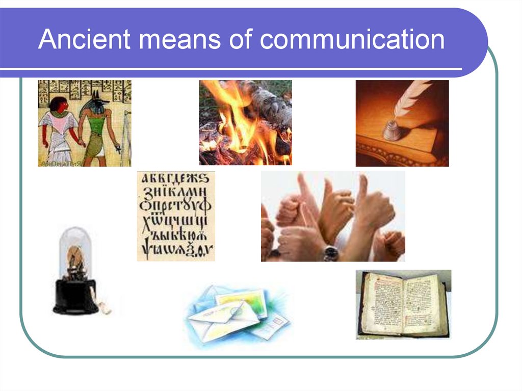 Modern means of. Means of communication. Ancient means of communication. Old means of communication. Modern means of communication.