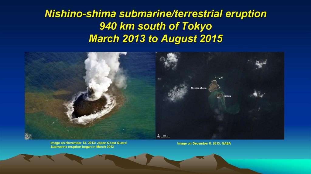 Nishino-shima submarine/terrestrial eruption 940 km south of Tokyo March 2013 to August 2015