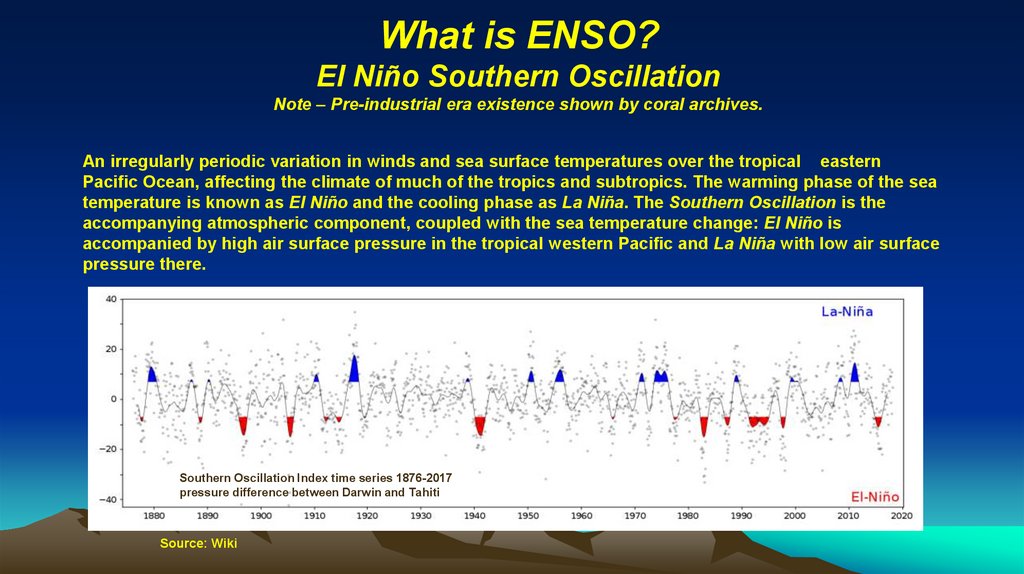 An irregularly periodic variation in winds and sea surface temperatures over the tropical eastern Pacific Ocean, affecting the