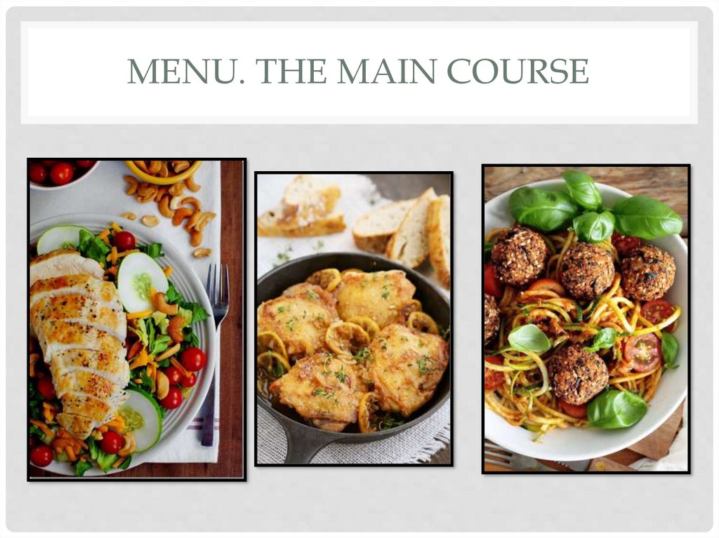Menu. The main course