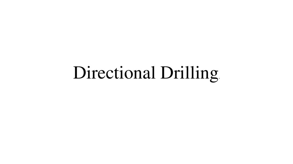 Directional Drilling - презентация онлайн