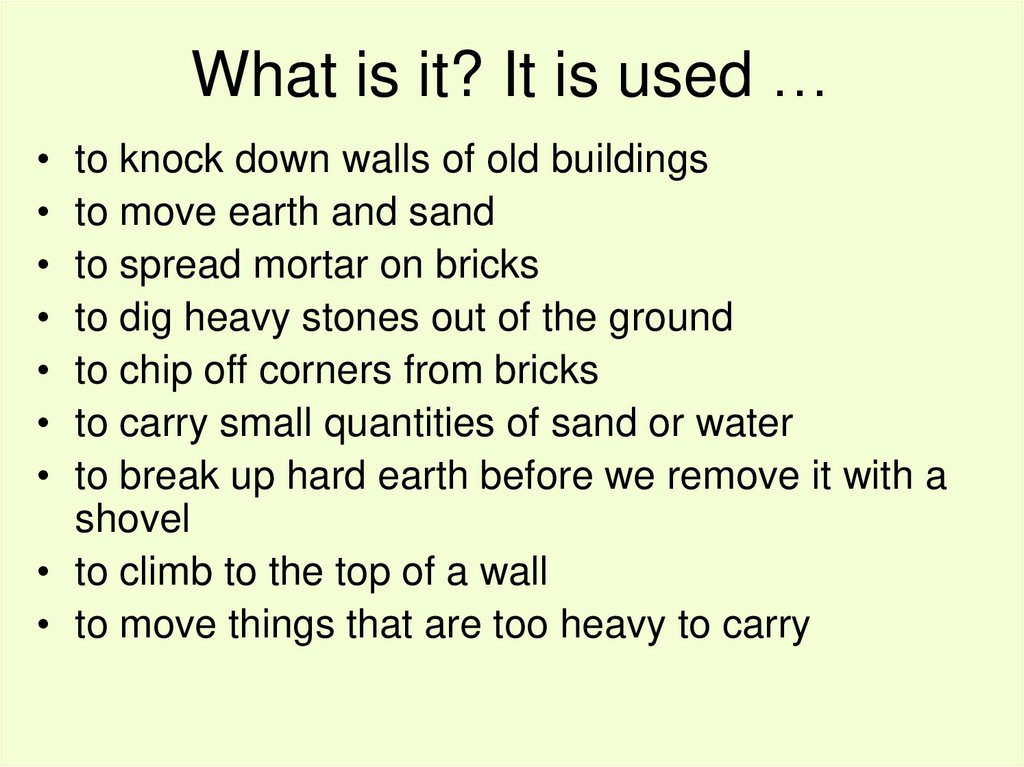 What is it? It is used …