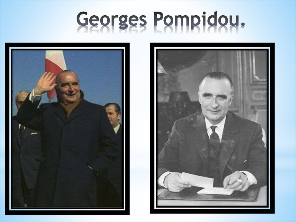Georges Pompidou.