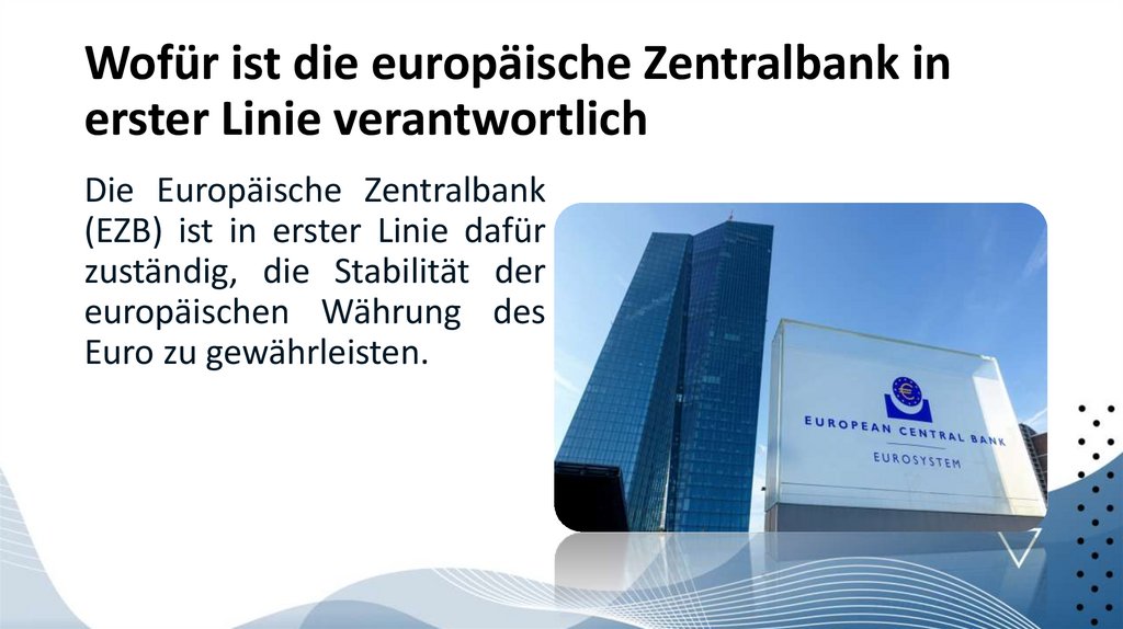 Wofür ist die europäische Zentralbank in erster Linie verantwortlich