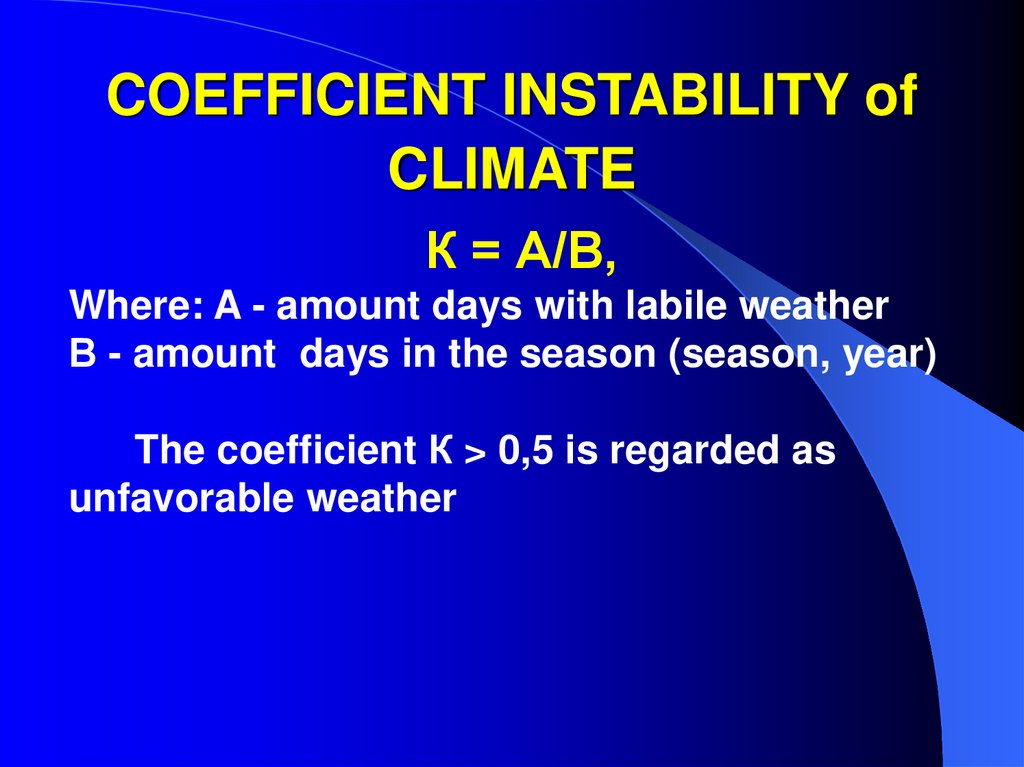 COEFFICIENT INSTABILITY of CLIMATE