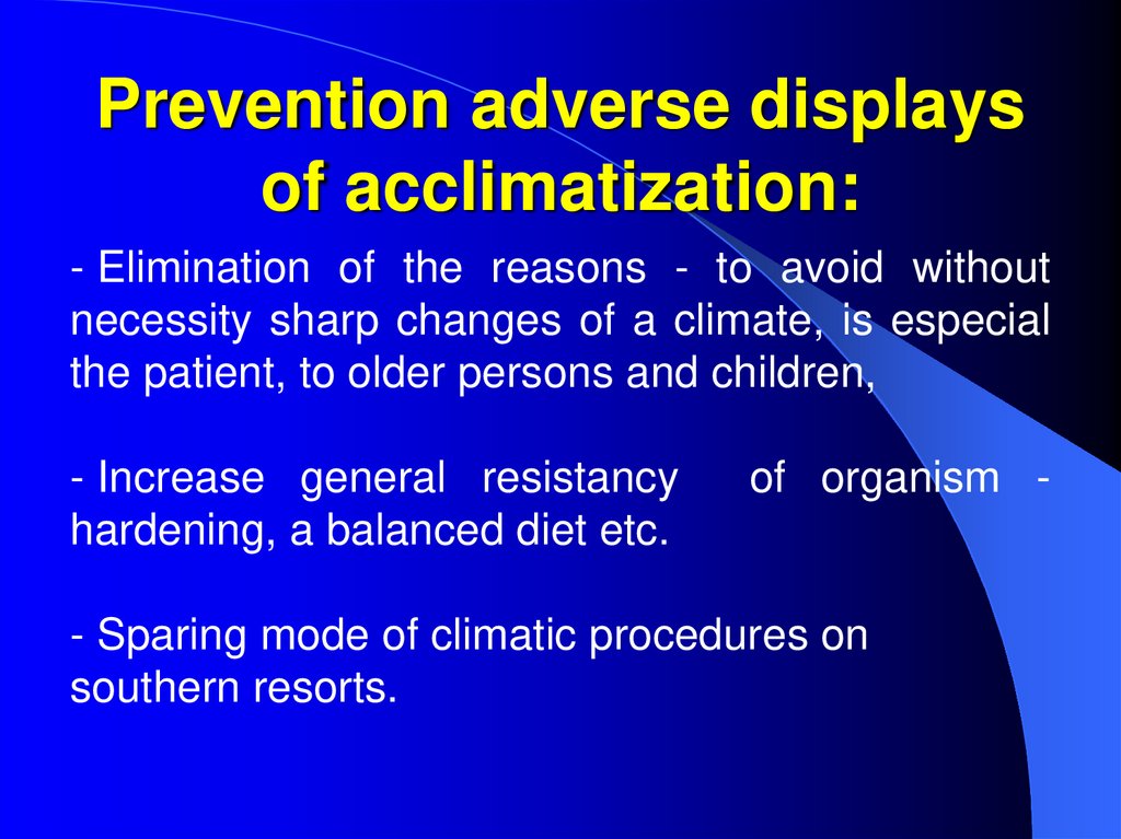 Prevention adverse displays of acclimatization: