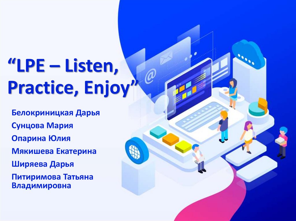 “LPE – Listen, Practice, Enjoy”