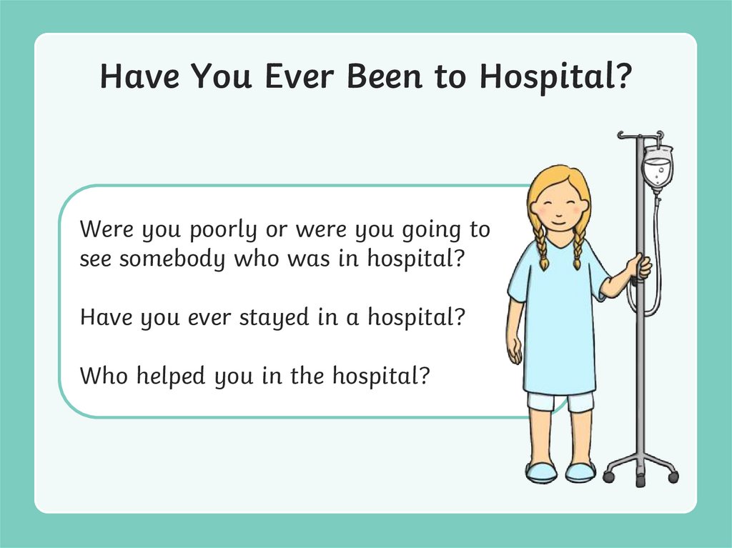 Have You Ever Been to Hospital?