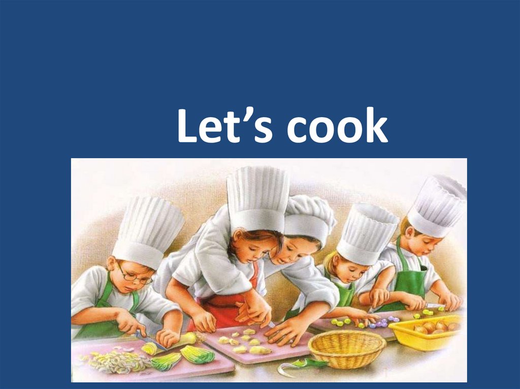 Let us c. Урок по теме Let's Cook. Слайды по теме Cooking английский. English иллюстрация. Спотлайт 6 Lets Cook.