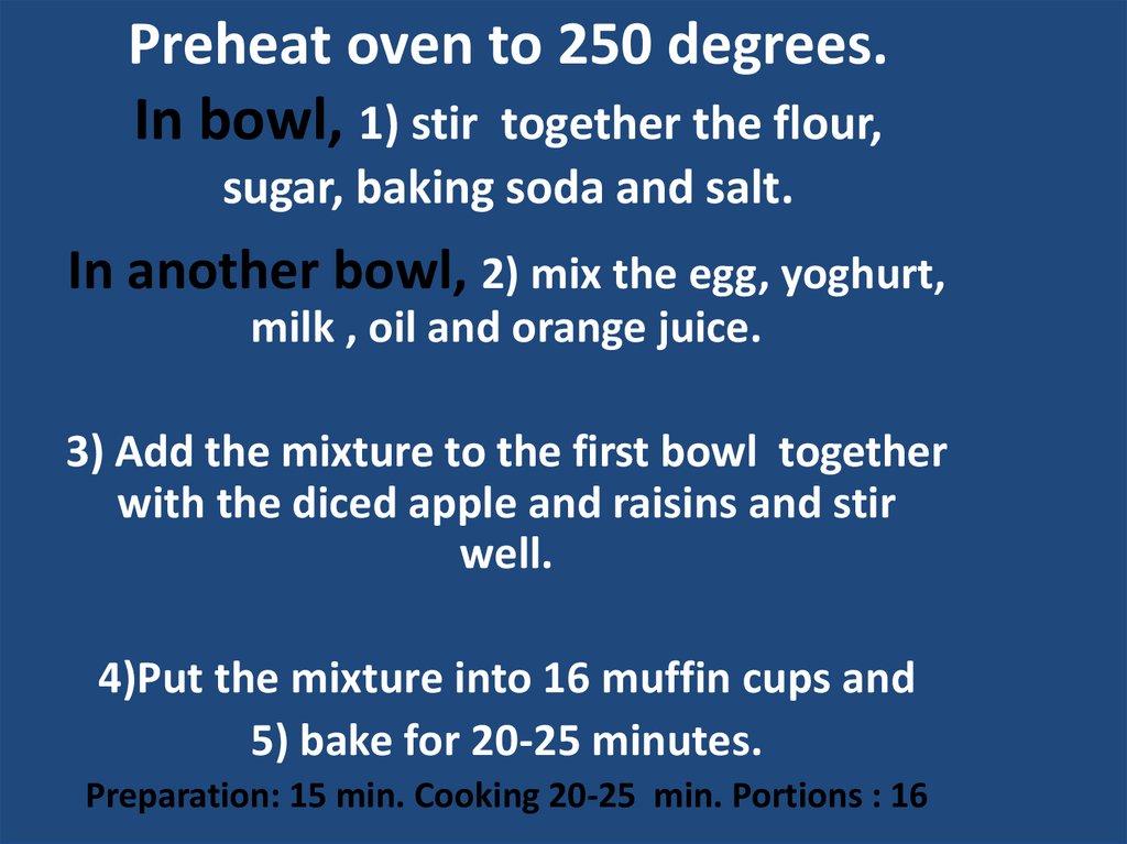 Preheat oven to 250 degrees. In bowl, 1) stir together the flour, sugar, baking soda and salt.