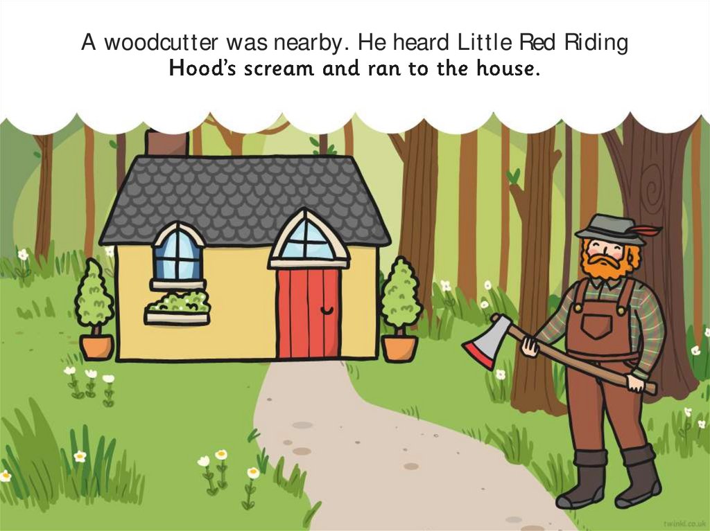 Near hear. Woodcutter. Woodcutter рисунок. Little Red riding Hood for Kids. Woodcutter story.