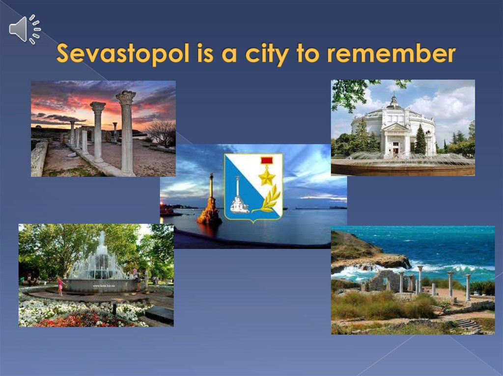 Sevastopol is a city to remember