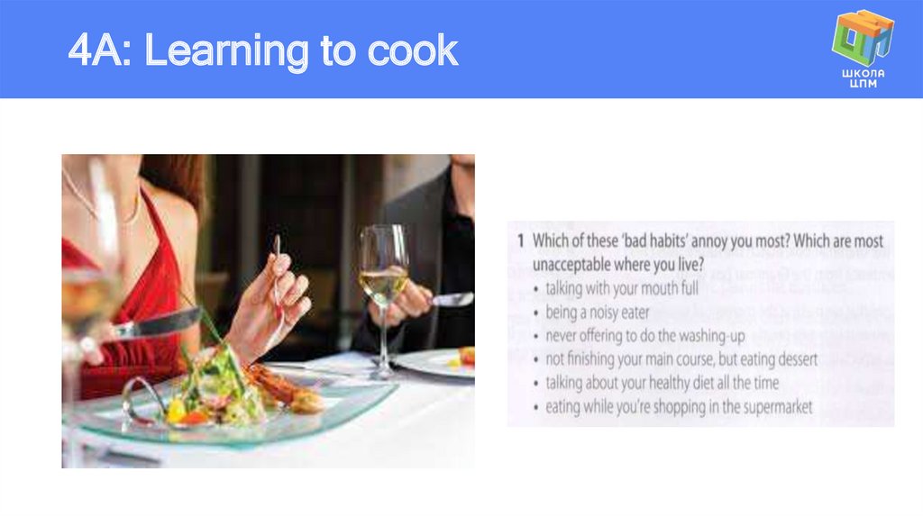 4A: Learning to cook