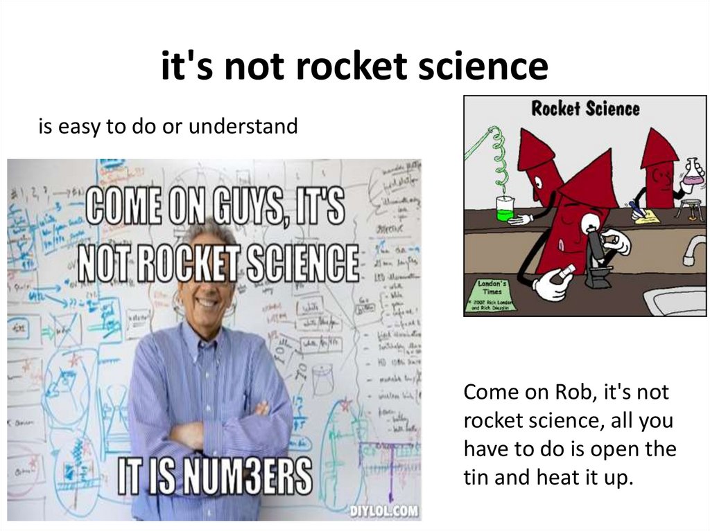 Not be rocket science