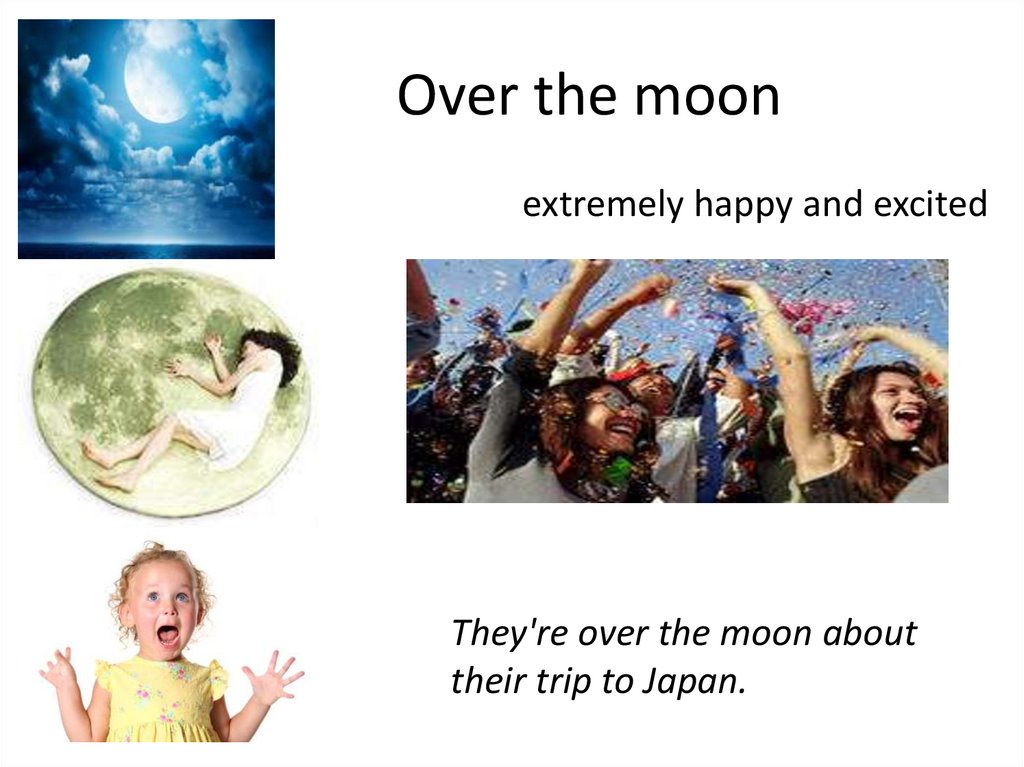 Moon idioms. Over the Moon идиома. Over the Moon idiom. To be over the Moon идиома. Be over the Moon.