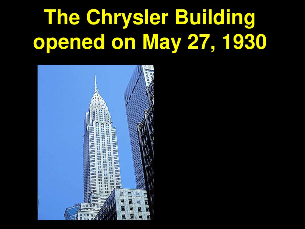 The Chrysler Building opened on May 27, 1930