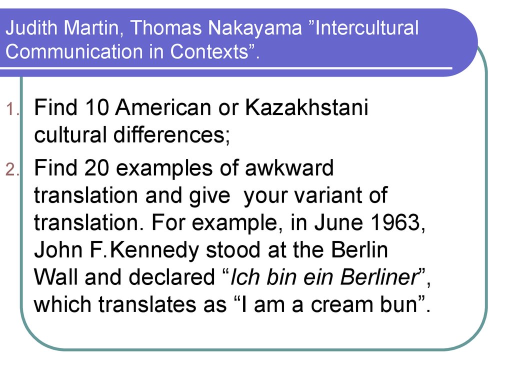 Judith Martin, Thomas Nakayama ”Intercultural Communication in Contexts”.