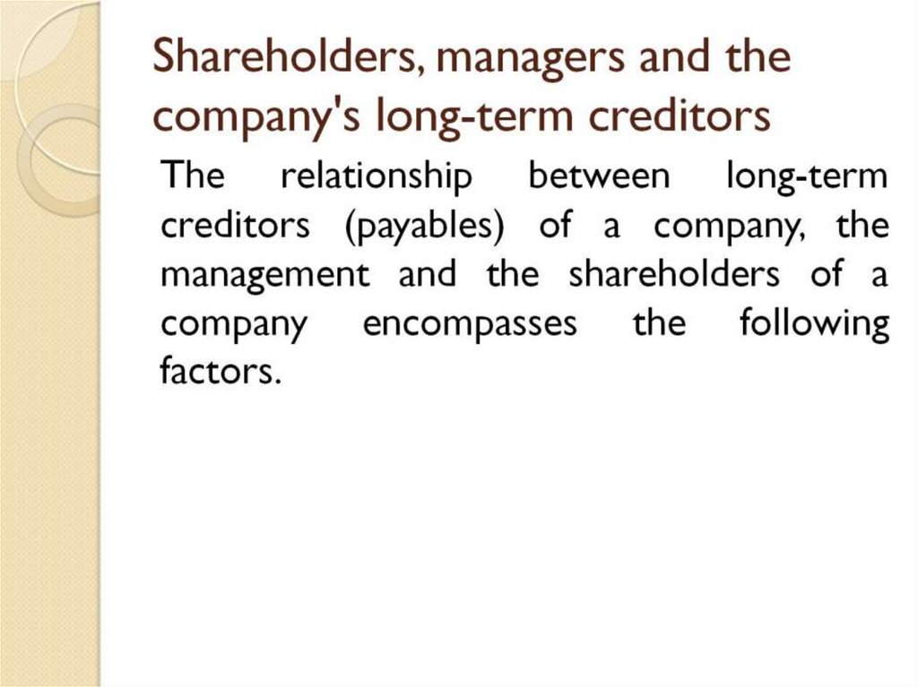 Shareholders, managers and the company's long-term creditors