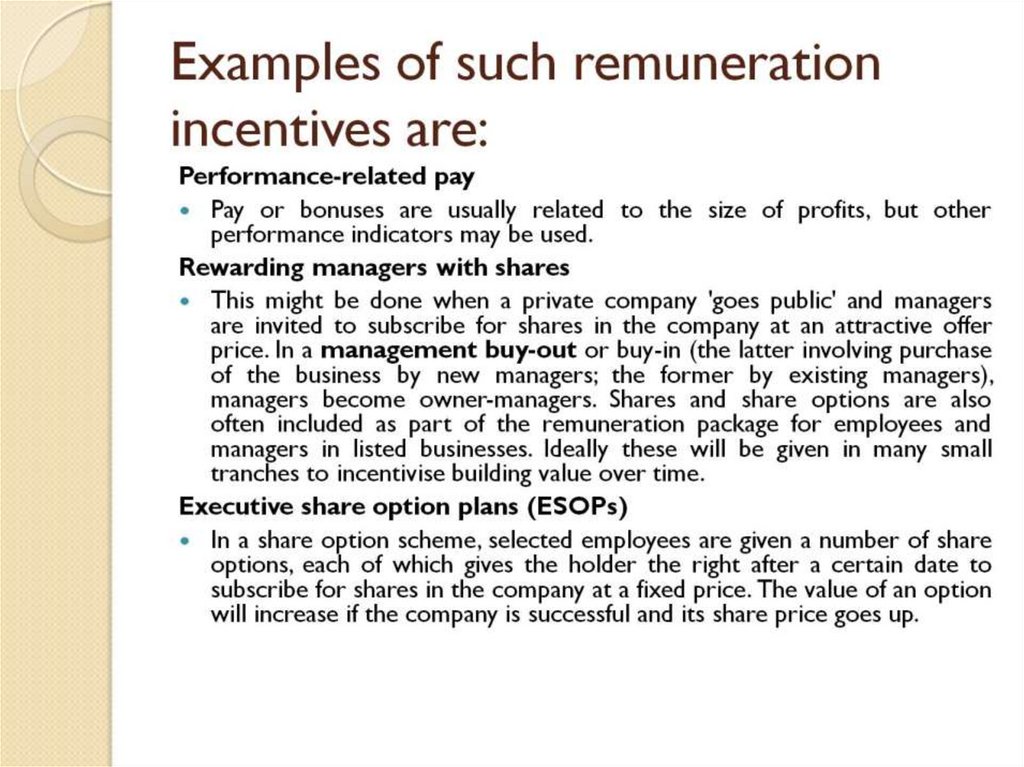 Examples of such remuneration incentives are: