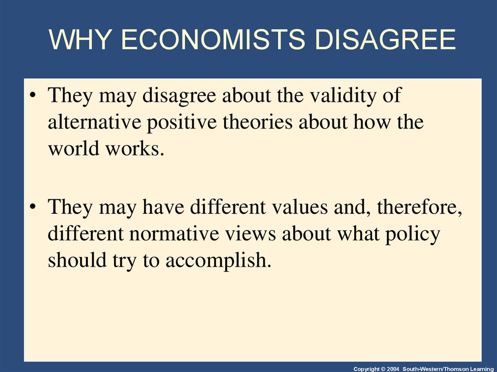 WHY ECONOMISTS DISAGREE
