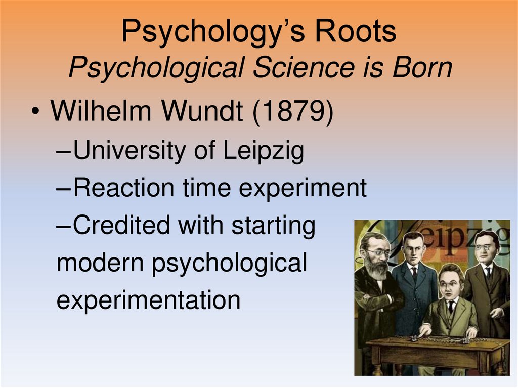 Psychology’s Roots Psychological Science is Born