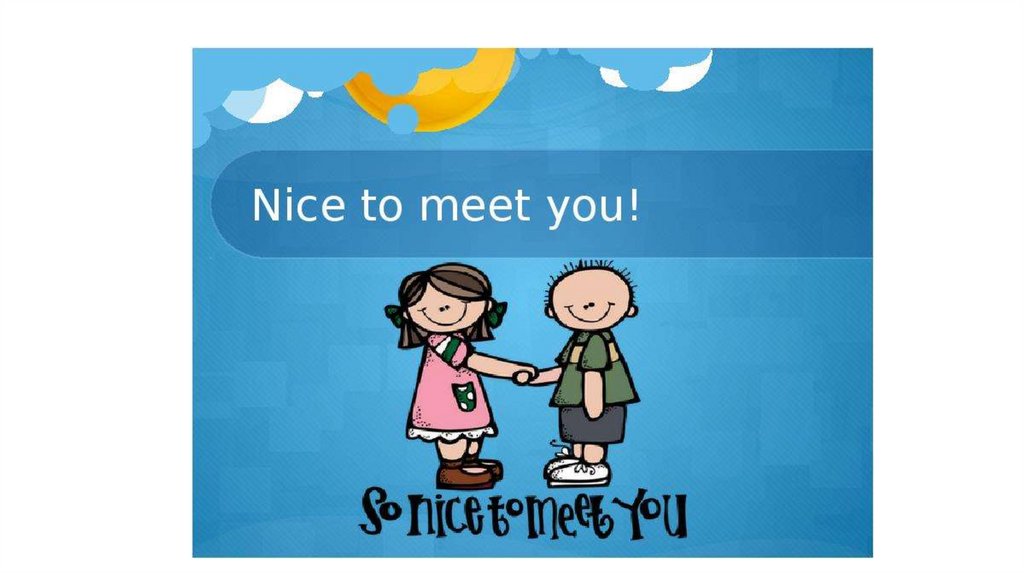 Like to meet or like meeting. Nice to meet you. Hello nice to meet you. Nice to meet you картинка для детей. Презентация на тему nice to meet you.
