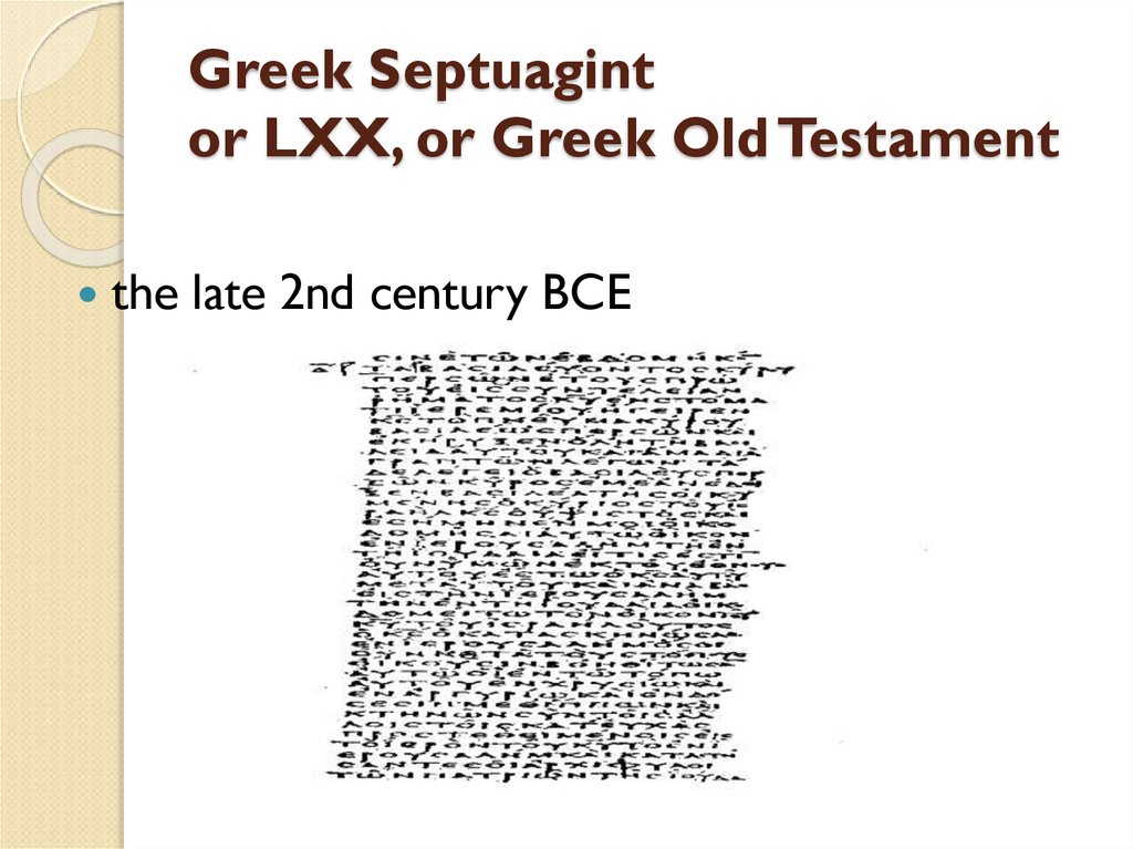 Greek Septuagint or LXX, or Greek Old Testament