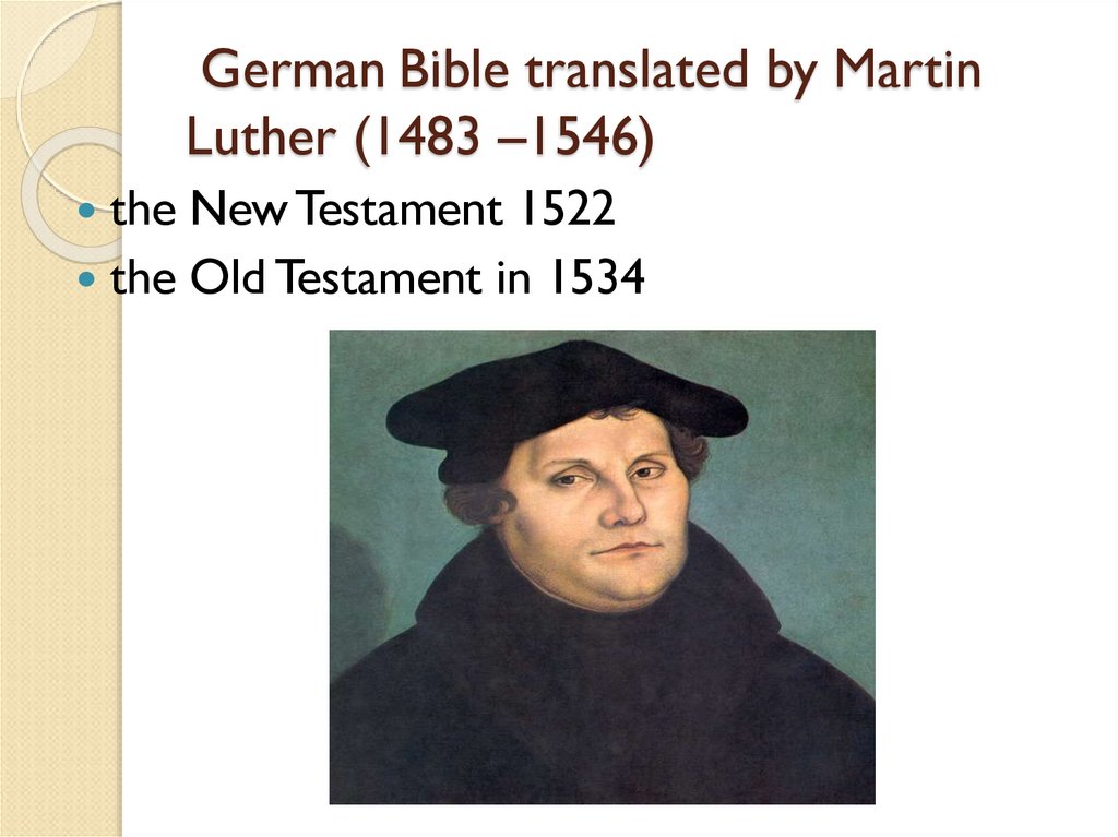  German Bible translated by Martin Luther (1483 –1546)