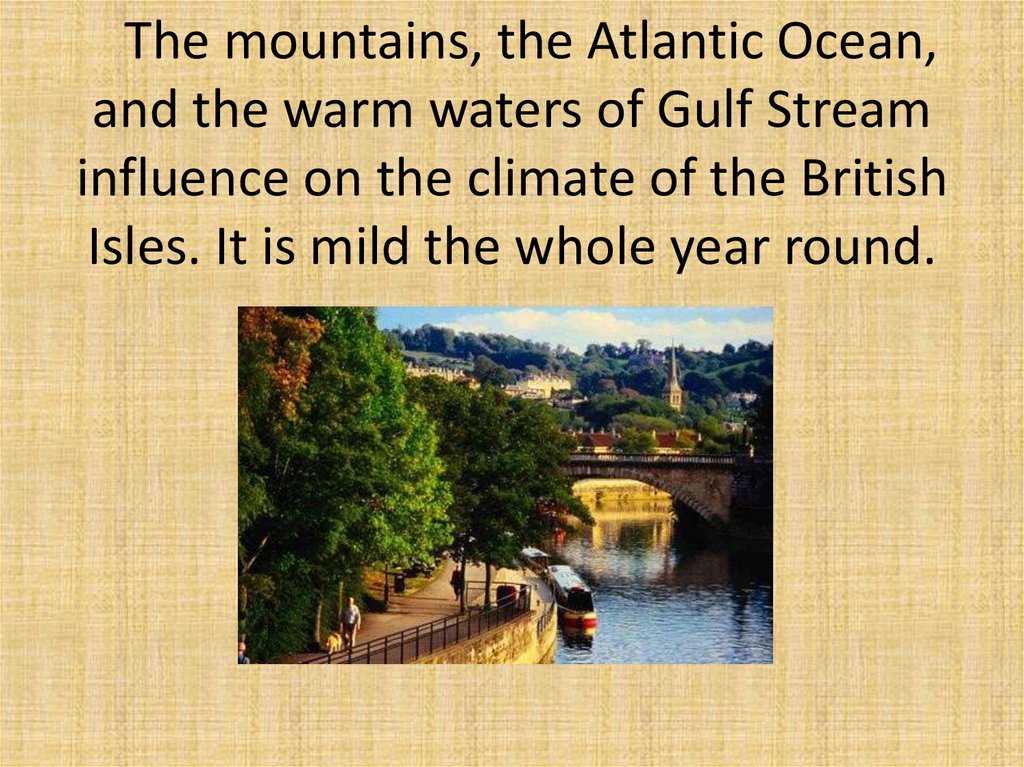 The climate of great britain is mild