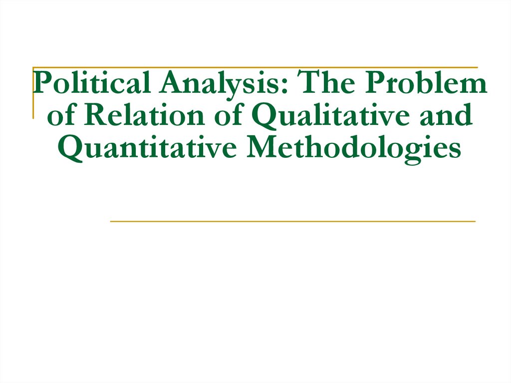Political Analysis: The Problem of Relation of Qualitative and Quantitative Methodologies