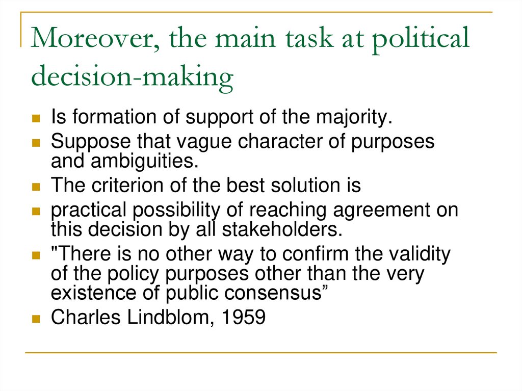 Moreover, the main task at political decision-making