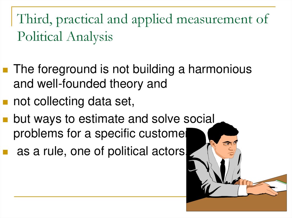 Third, practical and applied measurement of Political Analysis