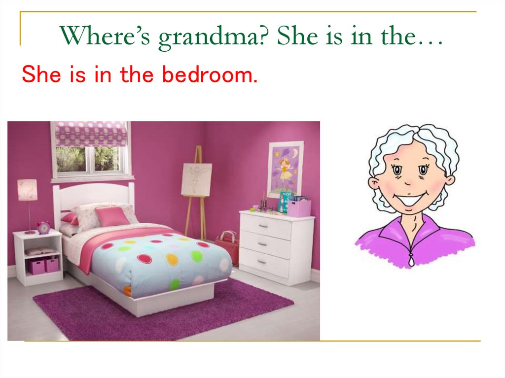 Where s she from. Where`s the grandma?. Where's grandma? [In the House. Where s grandma Worksheets. Where's granny Rooms.