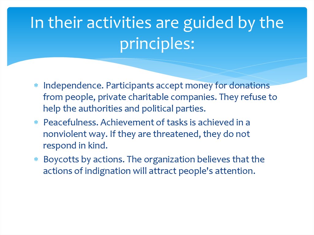 In their activities are guided by the principles: