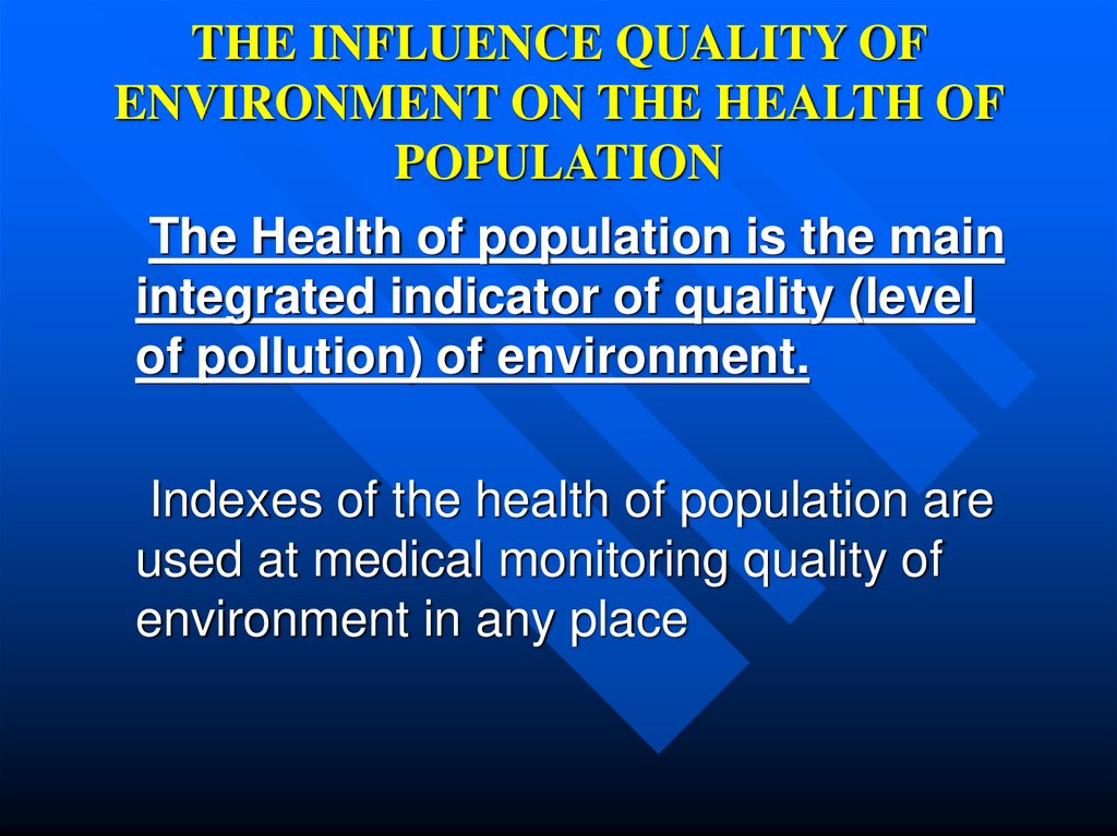 THE INFLUENCE QUALITY OF ENVIRONMENT ON THE HEALTH OF POPULATION